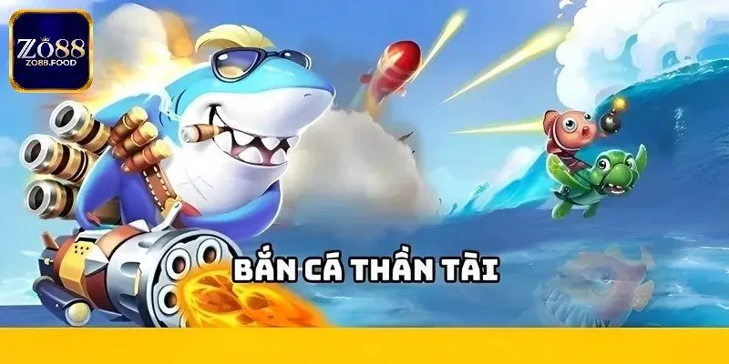 Bắn Cá Thần Tài - Tựa Game Săn Thưởng Cực Hấp Dẫn Tại Zo88
