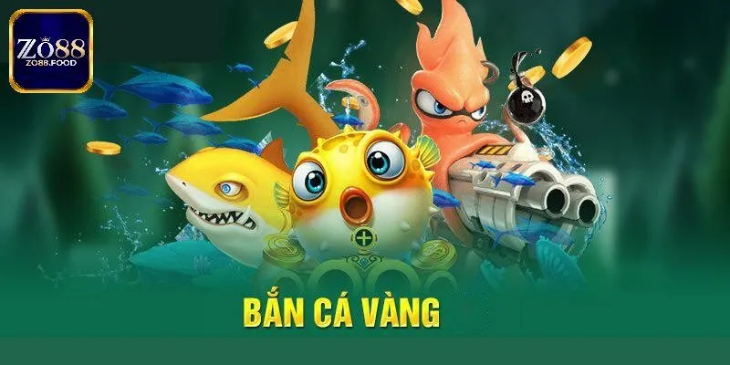 Bắn Cá Vàng - Khám Phá Tựa Game Hot Đang Được Đón Nhận