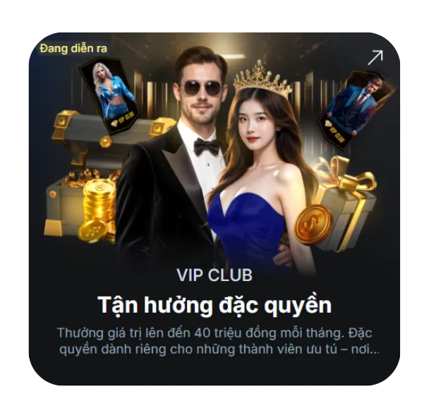 tận hưởng đặc quyền vip club